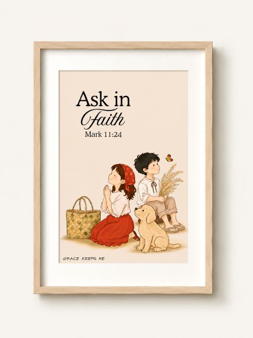 Ask in Faith fine art print — Grace Keeps Me